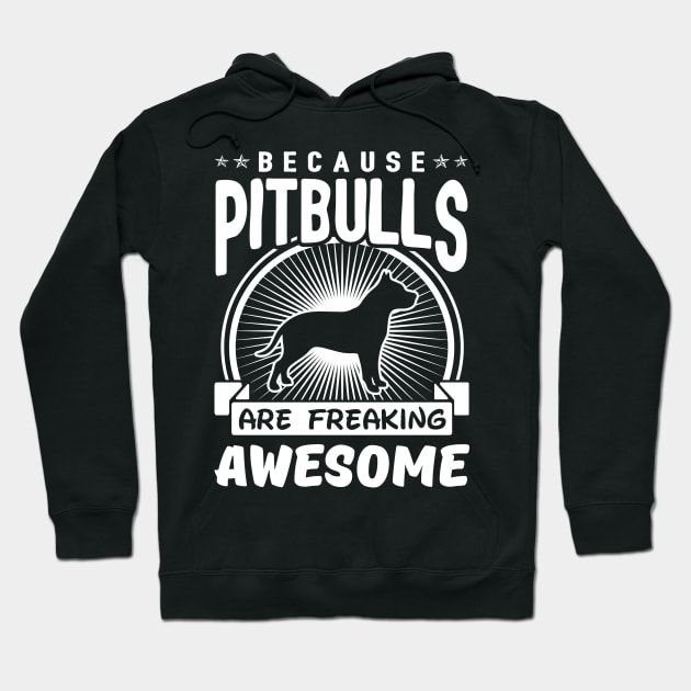 Pitbulls Are Freaking Awesome Hoodie by solsateez